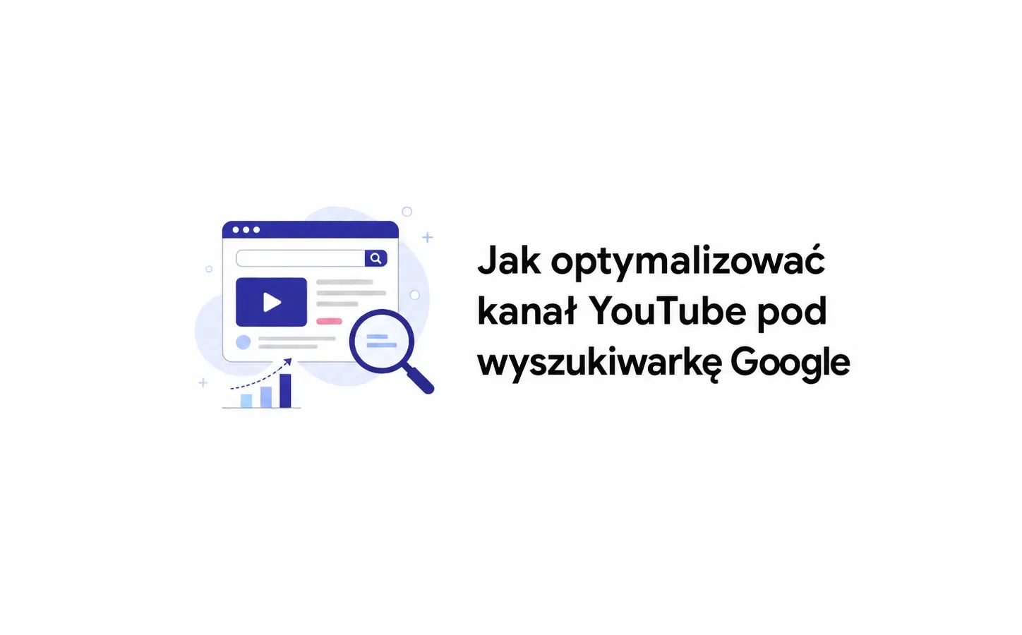 Jak optymalizować kanał YouTube pod wyszukiwarkę Google