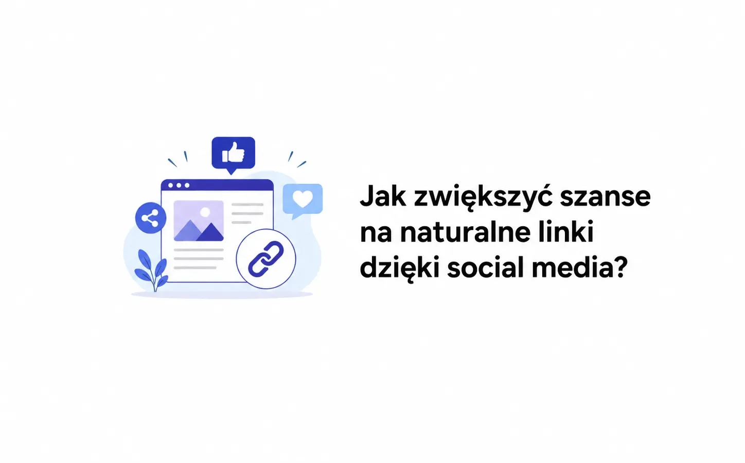 Jak zwiększyć szanse na naturalne linki dzięki social media?