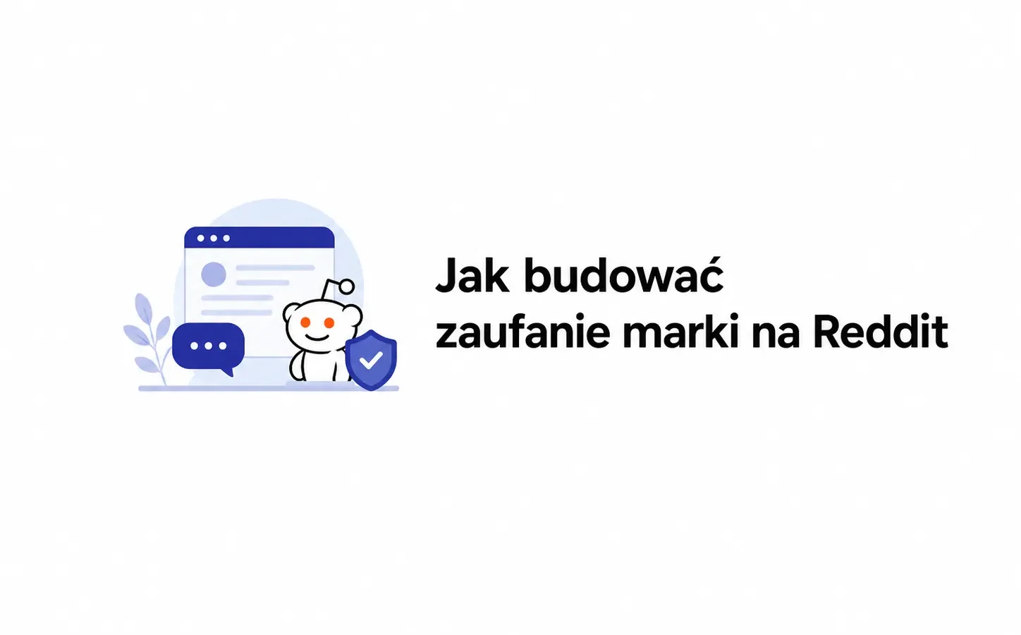 Jak budować zaufanie marki na Reddit