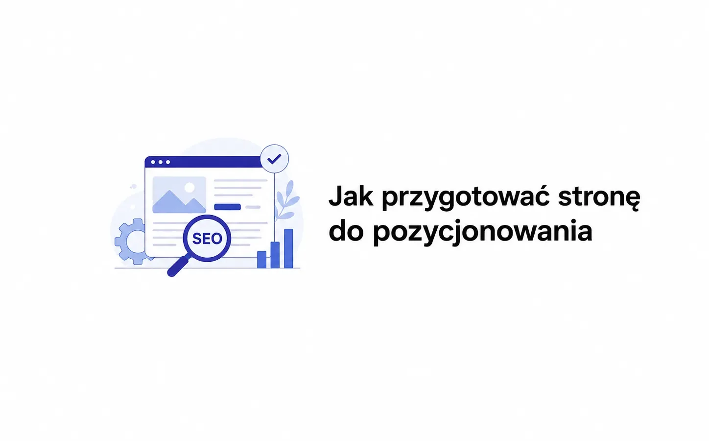 Jak przygotować stronę do pozycjonowania