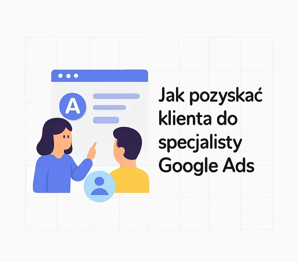 Jak pozyskać klienta do specjalisty Google Ads