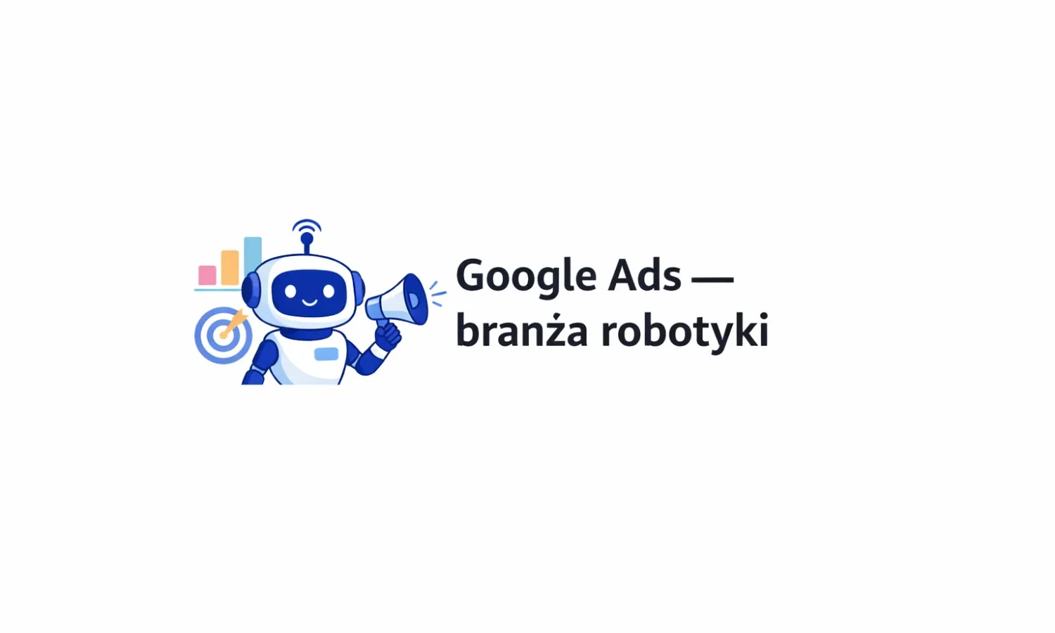 Google Ads – branża robotyki