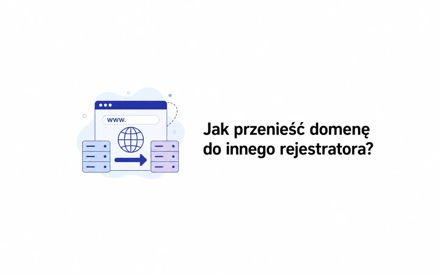 Jak przenieść domenę do innego rejestratora?