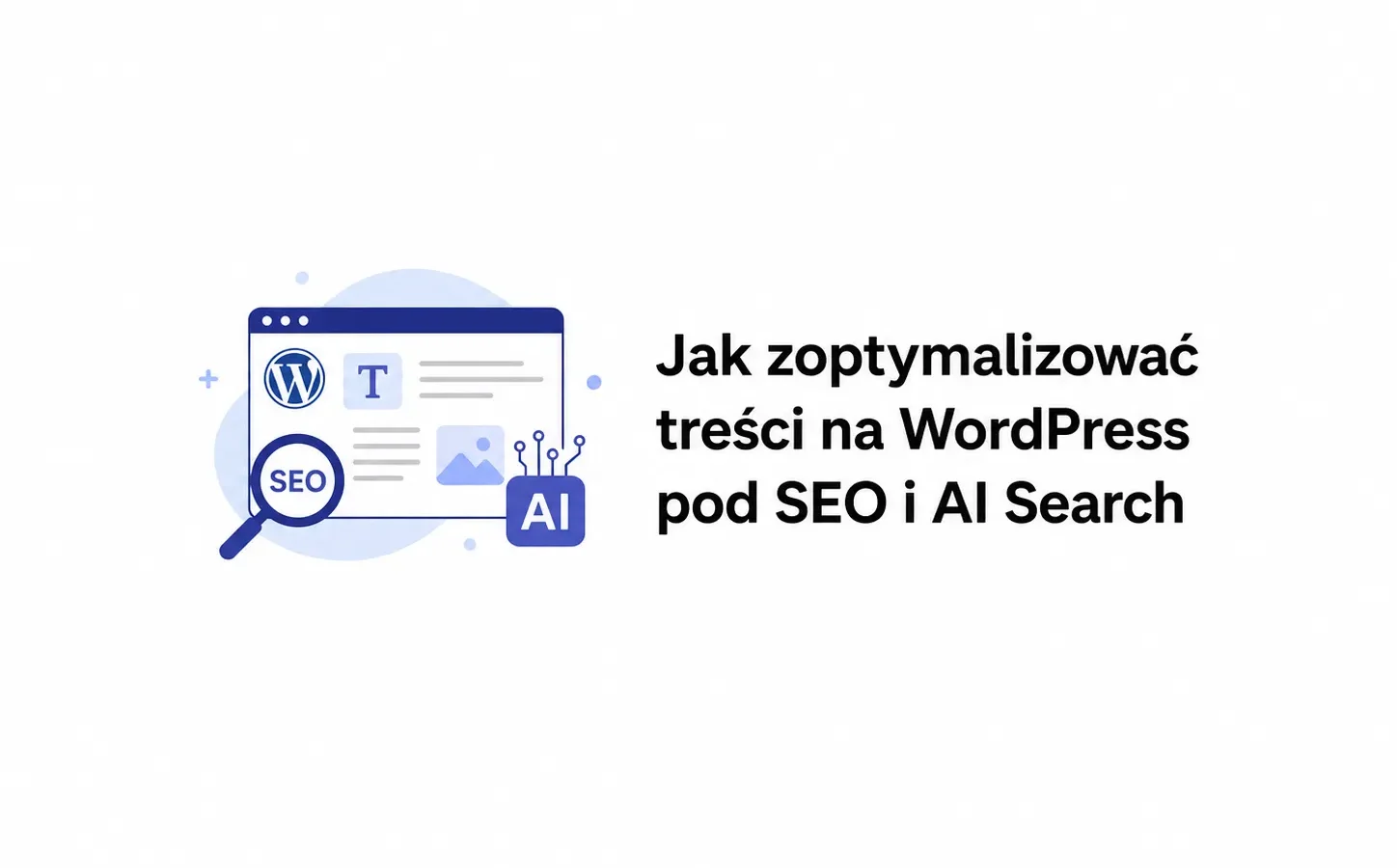 Jak zoptymalizować treści na WordPress pod SEO i AI Search