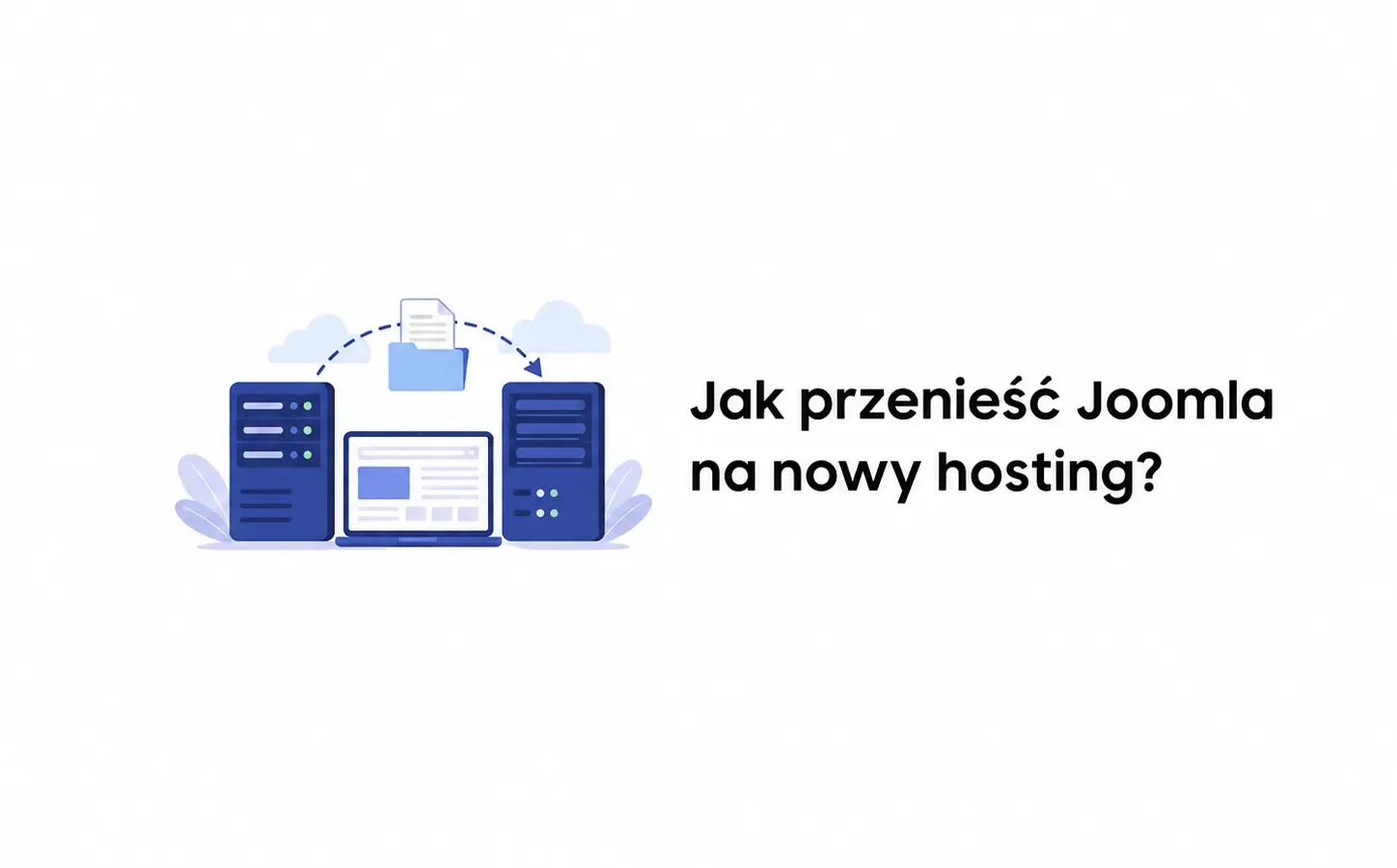Jak przenieść Joomla na nowy hosting?
