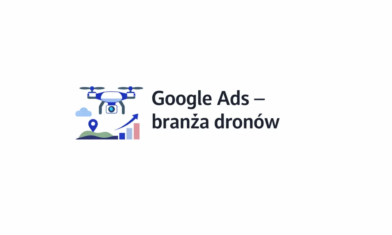Google Ads – branża dronów