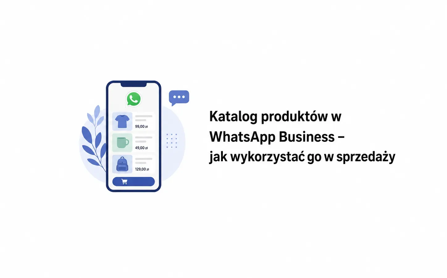 Katalog produktów w WhatsApp Business – jak wykorzystać go w sprzedaży