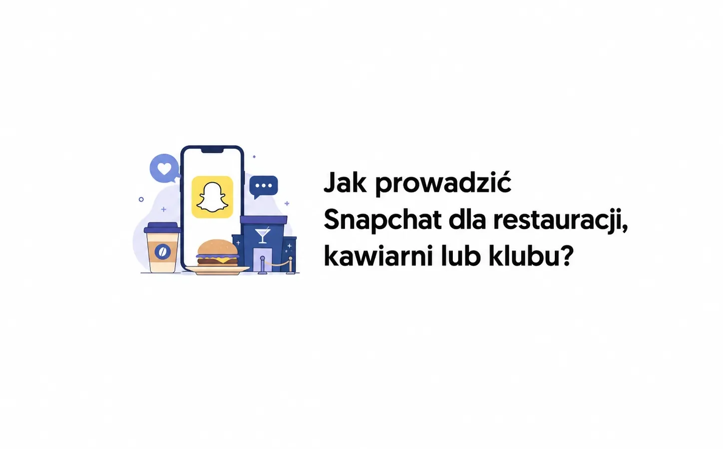 Jak prowadzić Snapchat dla restauracji, kawiarni lub klubu?