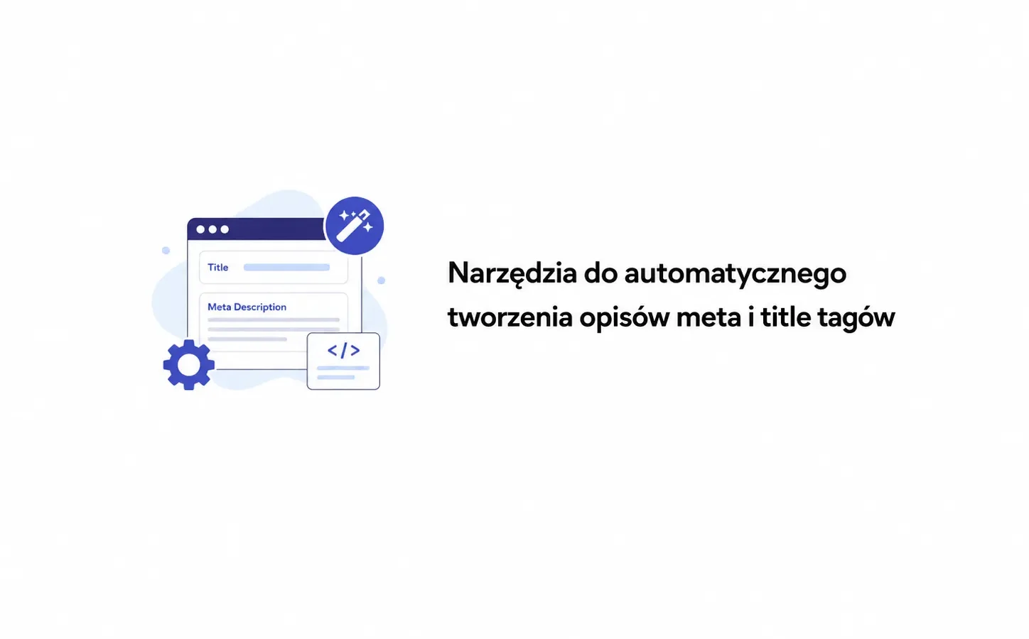 Narzędzia do automatycznego tworzenia opisów meta i title tagów