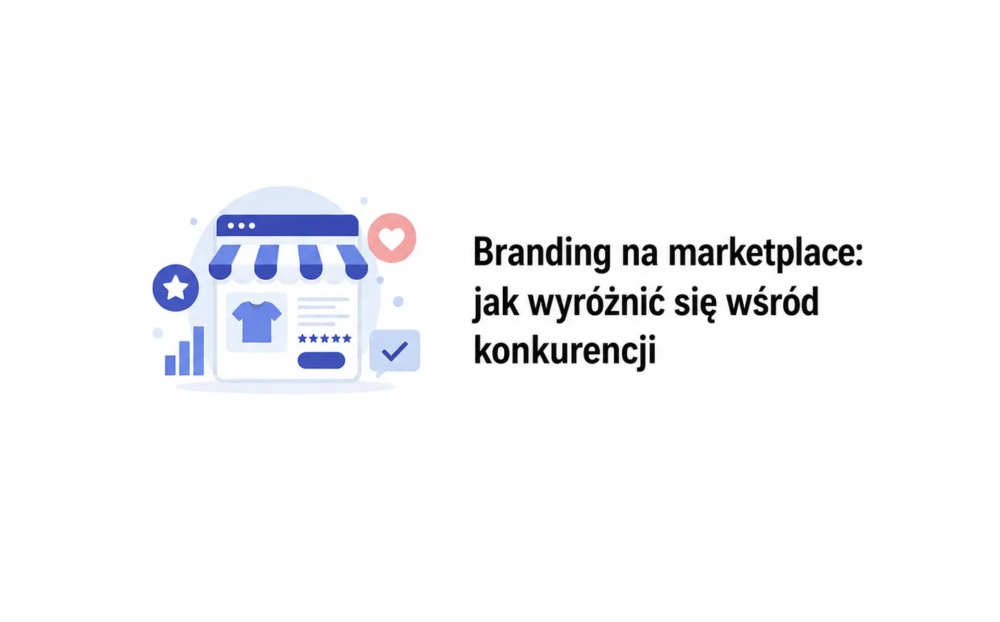 Branding na marketplace: jak wyróżnić się wśród konkurencji
