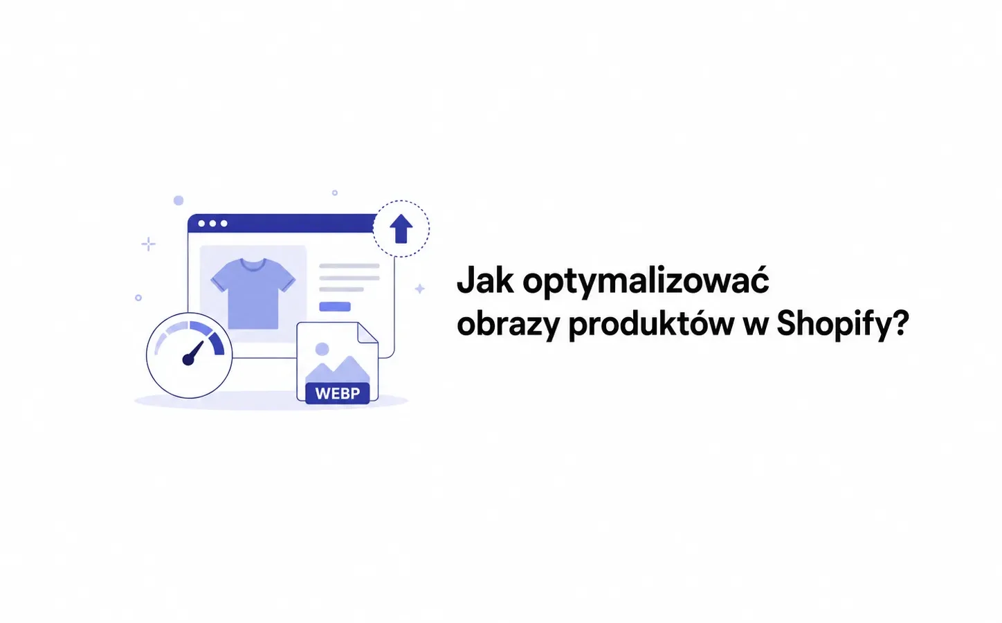 Jak optymalizować obrazy produktów w Shopify?