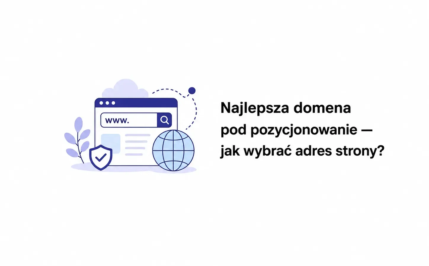 Najlepsza domena pod pozycjonowanie — jak wybrać adres strony?