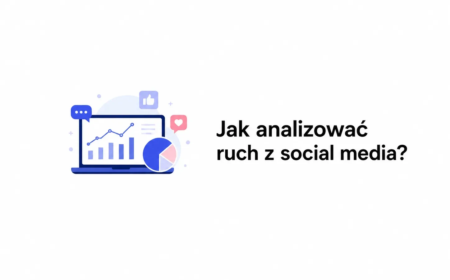 Jak analizować ruch z social media?