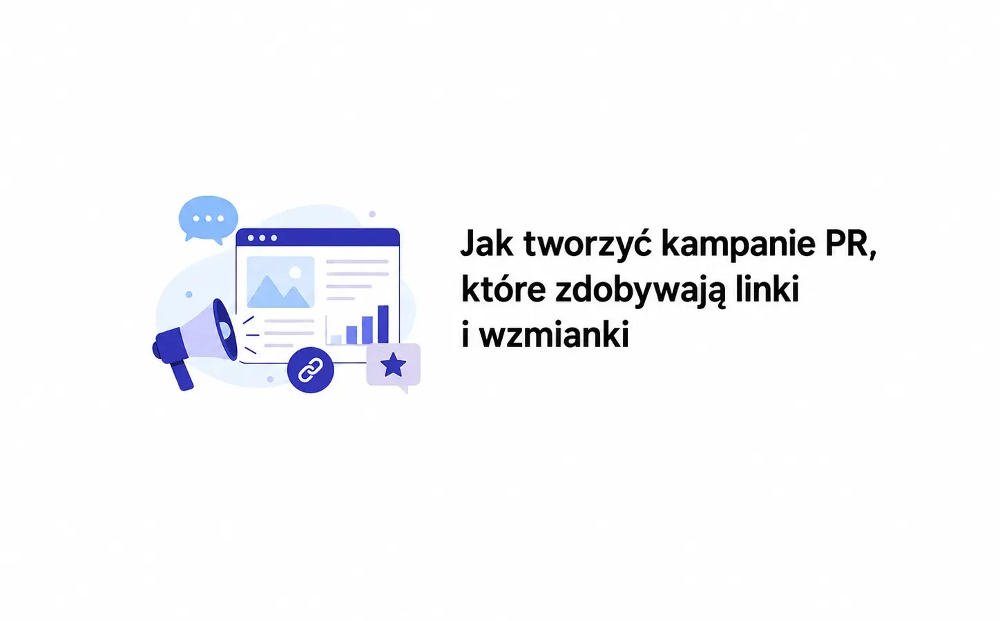 Jak tworzyć kampanie PR, które zdobywają linki i wzmianki