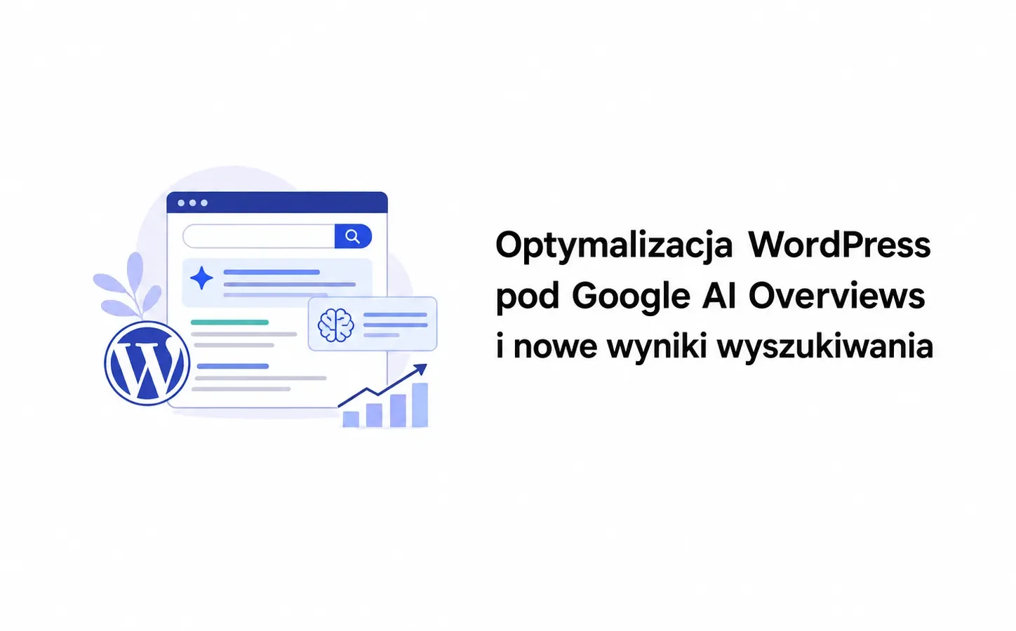 Optymalizacja WordPress pod Google AI Overviews i nowe wyniki wyszukiwania