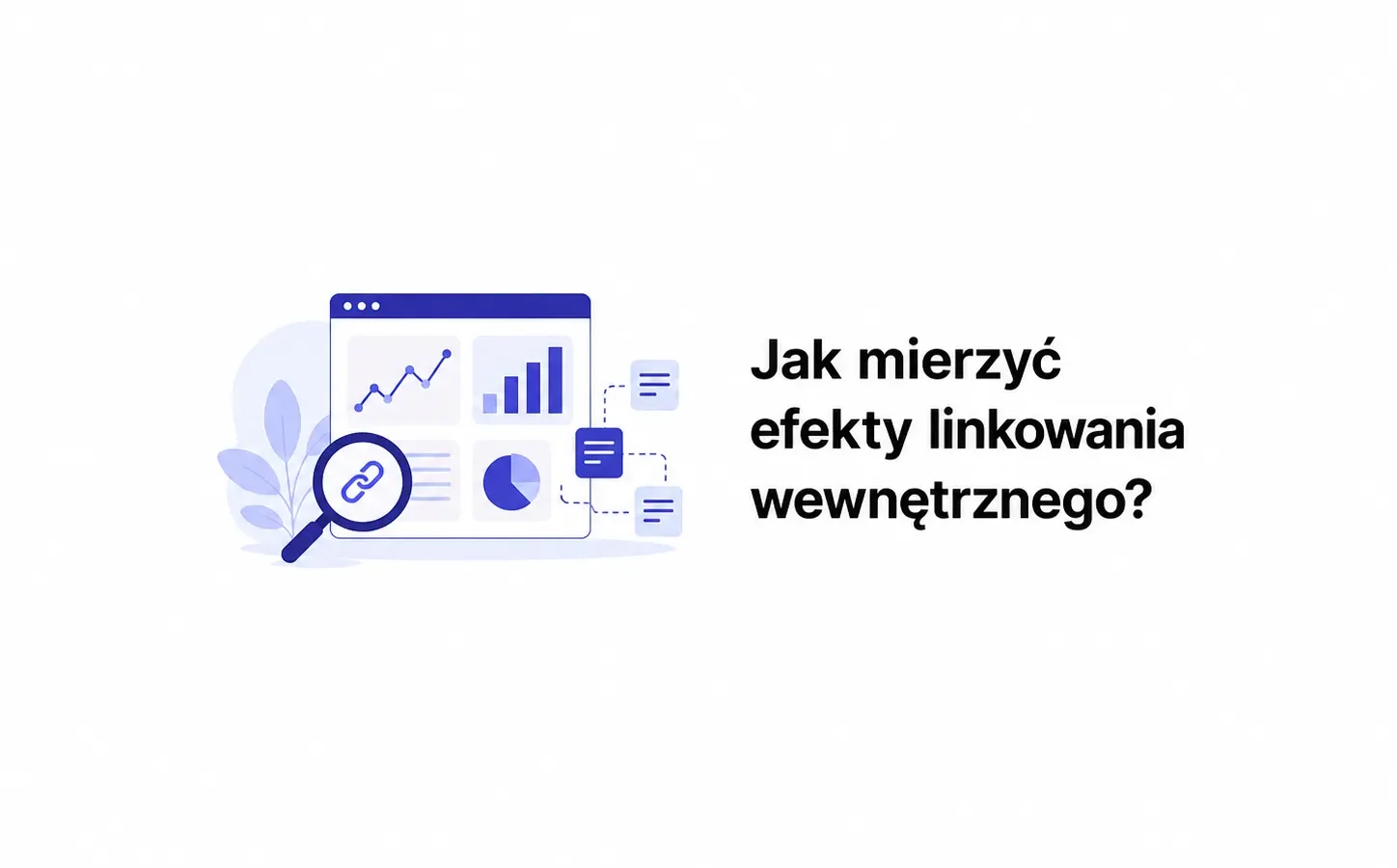 Jak mierzyć efekty linkowania wewnętrznego?