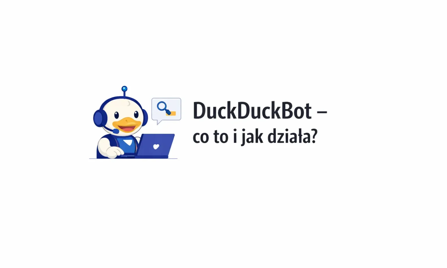 DuckDuckBot - co to i jak działa?