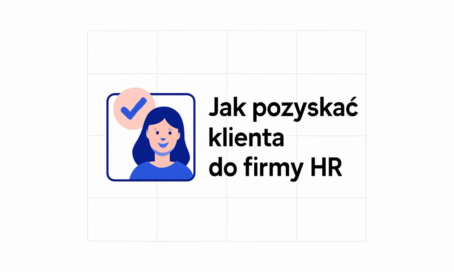 Jak pozyskać klienta do firmy HR