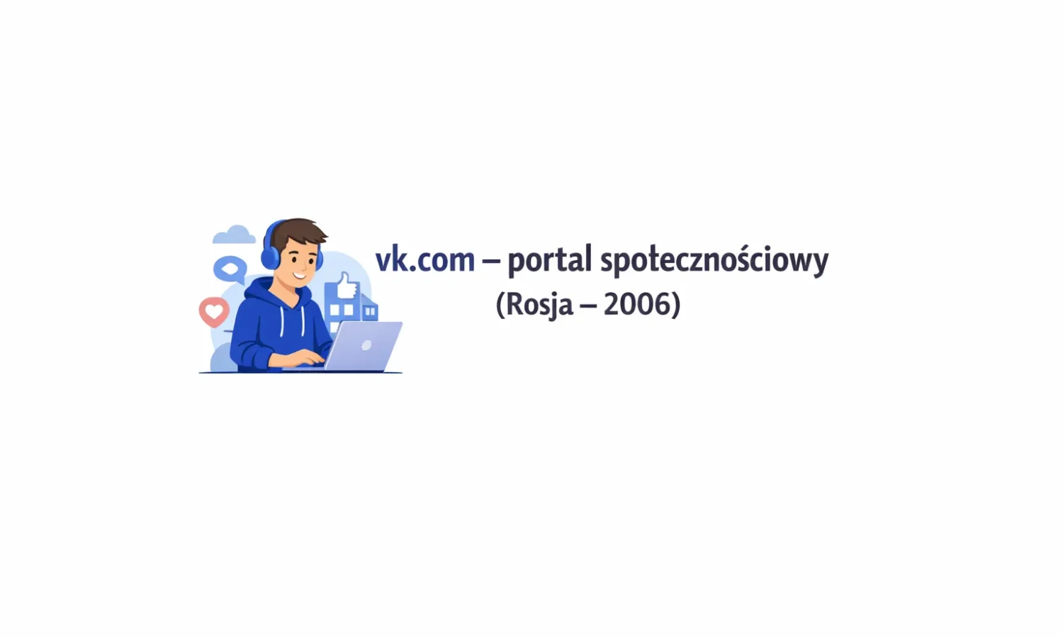 vk.com – portal społecznościowy (Rosja – 2006)