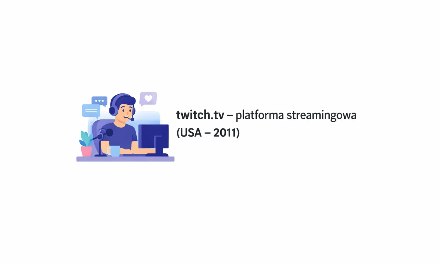 twitch.tv – platforma streamingowa (USA – 2011)