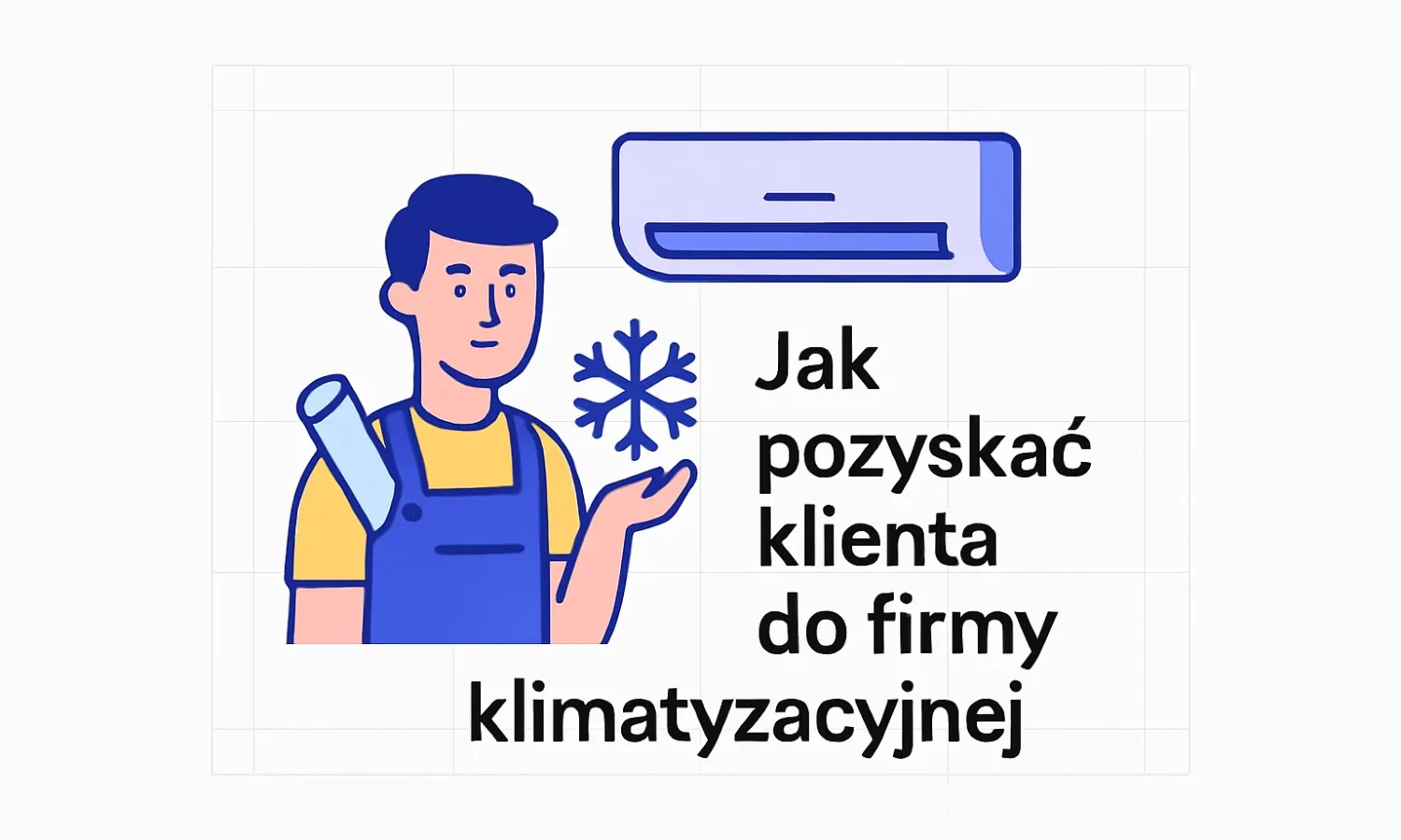 Jak pozyskać klienta do firmy klimatyzacyjnej