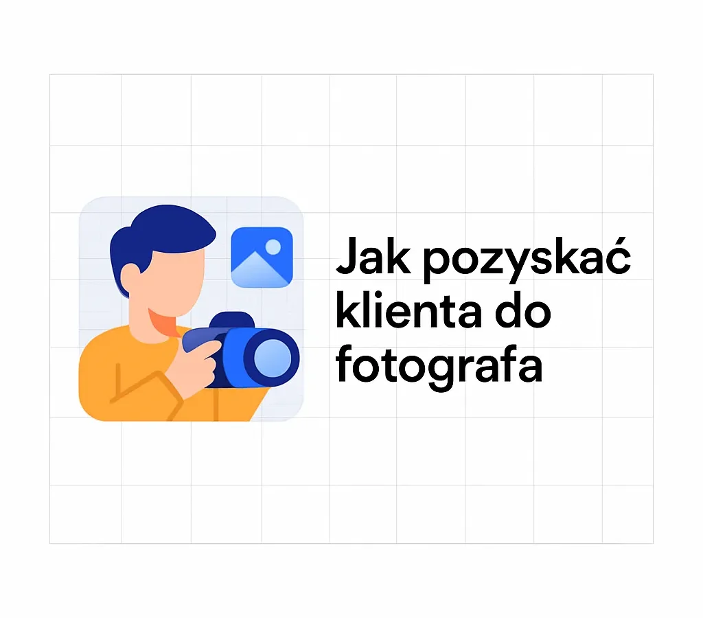 Jak pozyskać klienta do fotografa