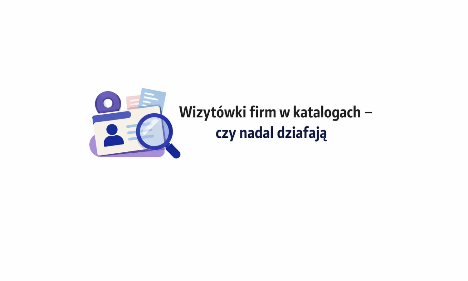 Wizytówki firm w katalogach – czy nadal działają