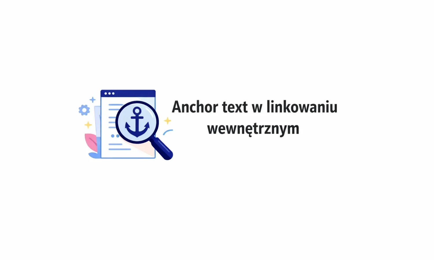 Anchor text w linkowaniu wewnętrznym