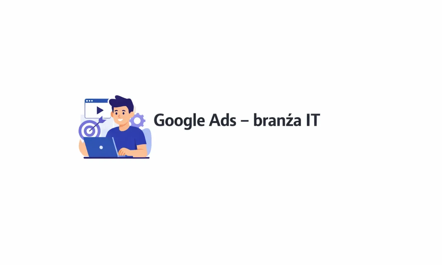 Google Ads – branża IT