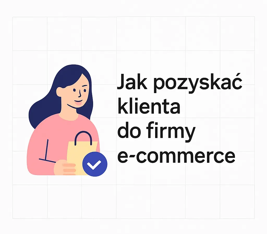 Jak pozyskać klienta do firmy e-commerce