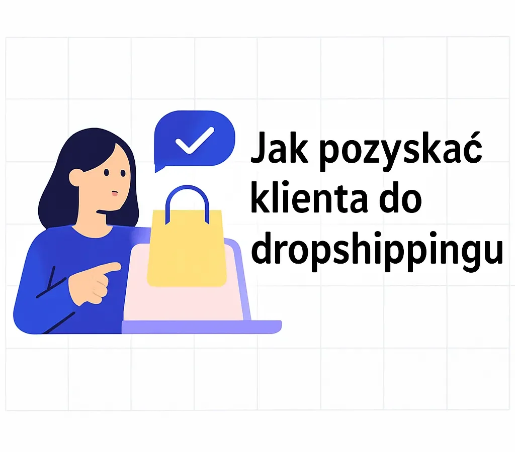 Jak pozyskać klienta do dropshippingu