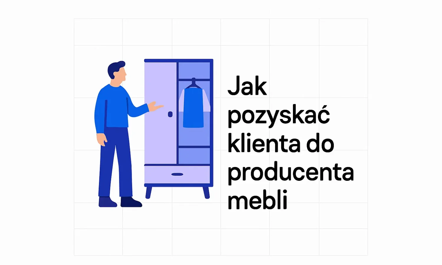 Jak pozyskać klienta do producenta mebli