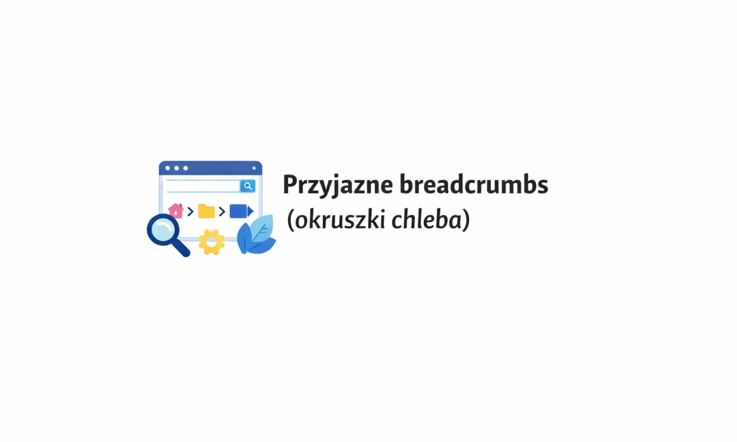 Przyjazne breadcrumbs (okruszki chleba)