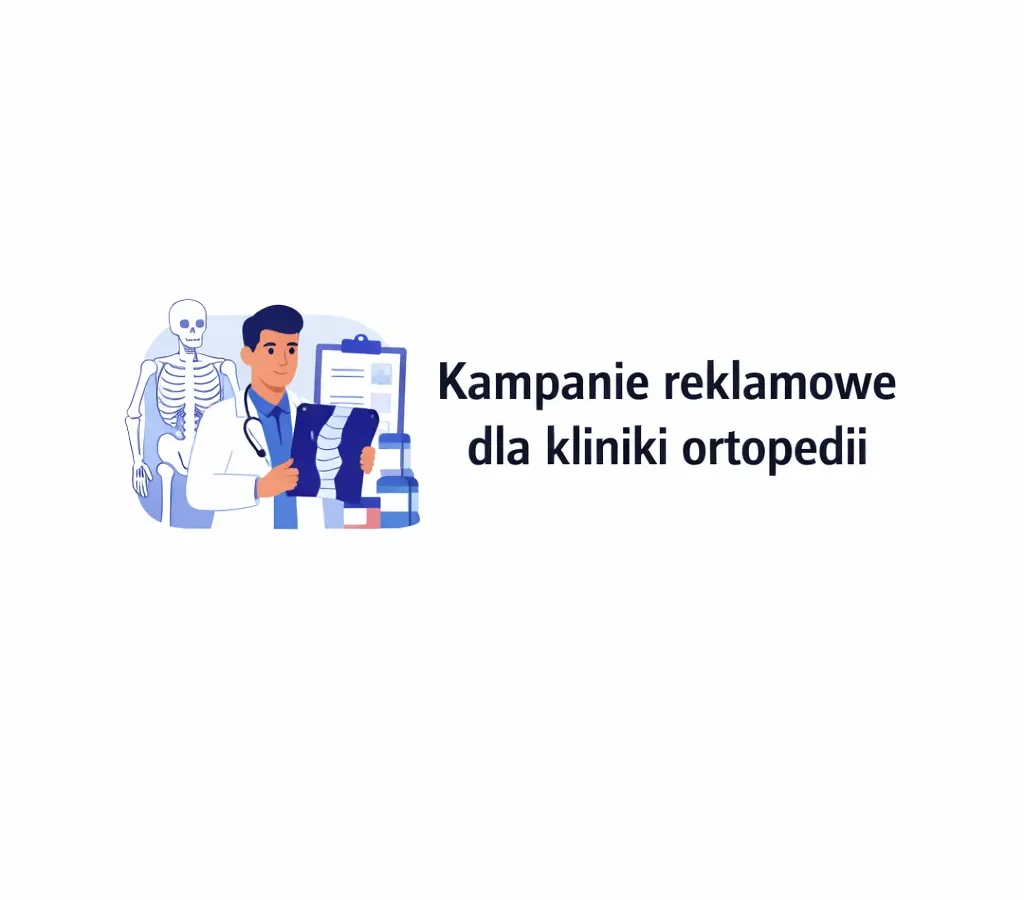 Kampanie reklamowe dla kliniki ortopedii