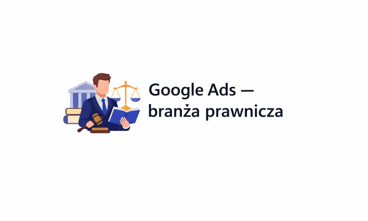 Google Ads – branża prawnicza