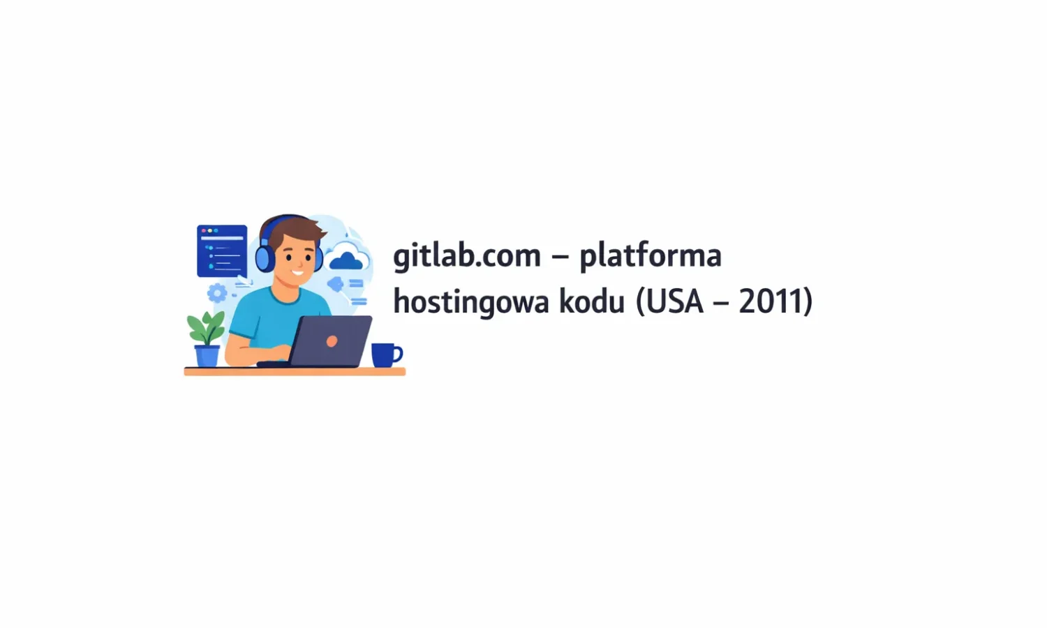 gitlab.com – platforma hostingowa kodu (USA – 2011)