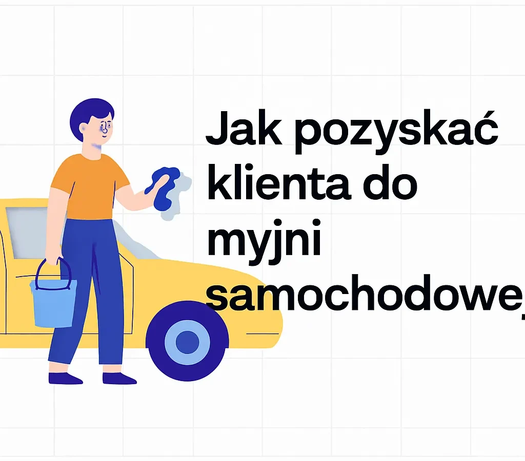 Jak pozyskać klienta do myjni samochodowej