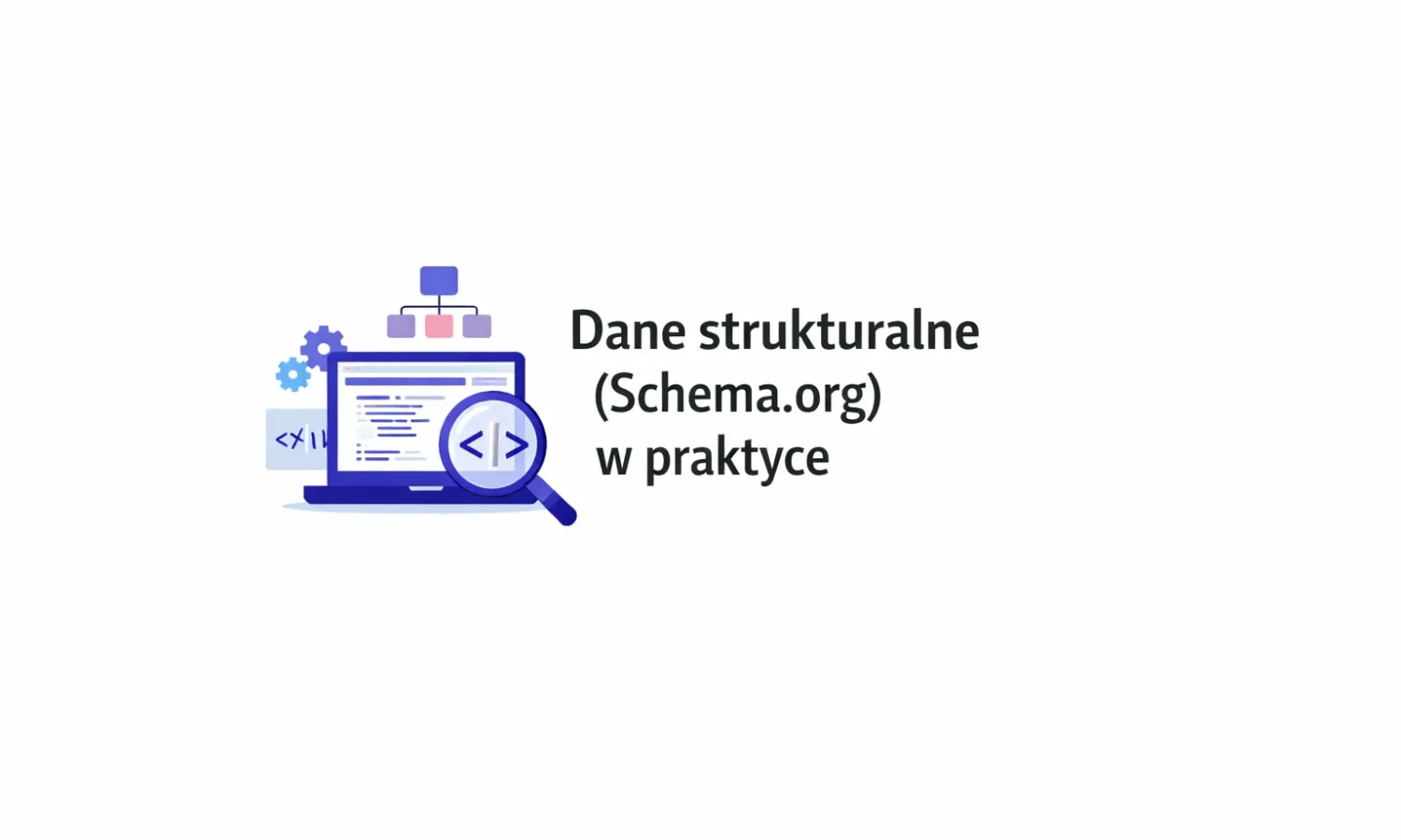 Dane strukturalne (Schema.org) w praktyce